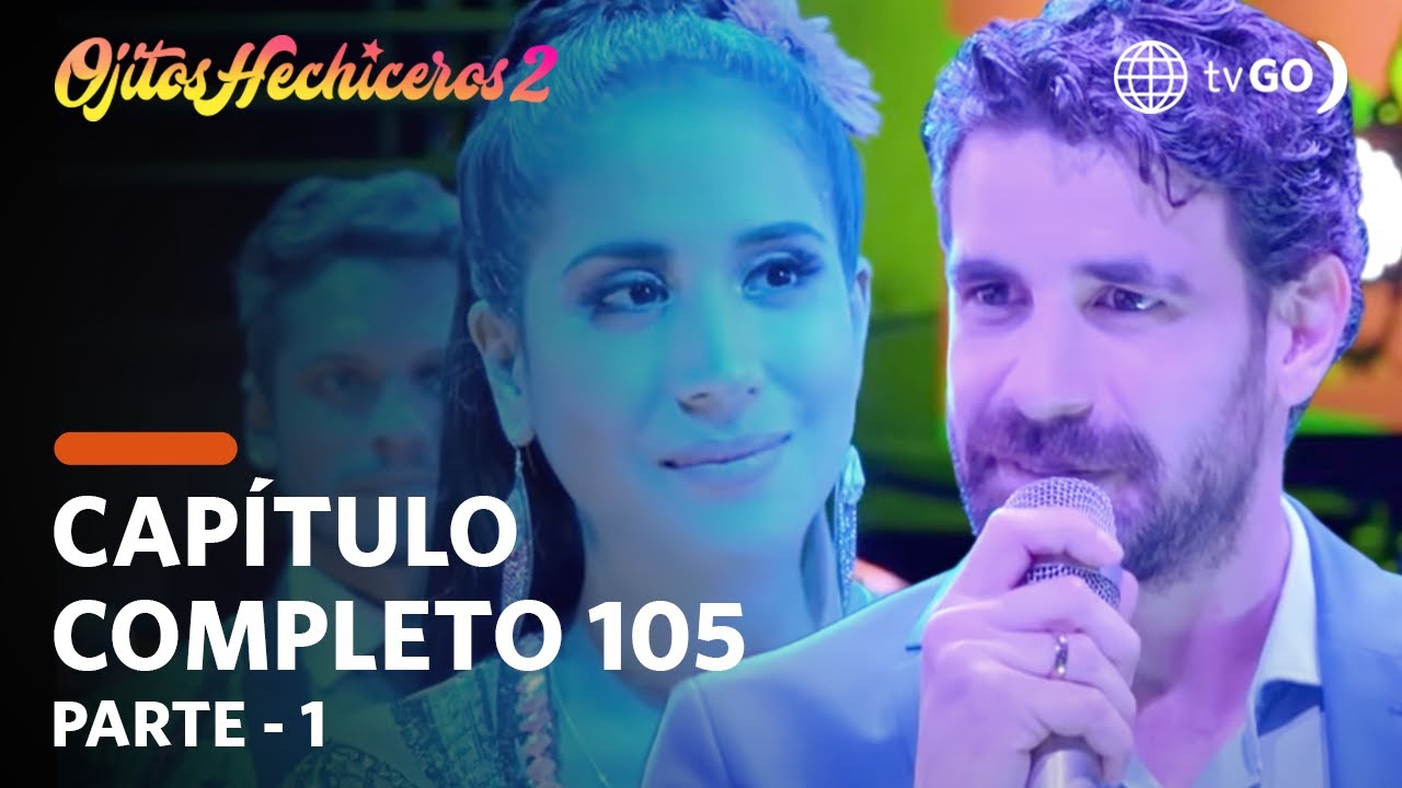 Ojitos Hechiceros 21/11/2018 - Cap 105 - 1/5 - Gran Estreno
