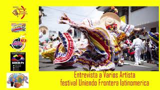 Entrevista Miércoles 11 de Noviembre a Varios Artistas del festival Uniendo Frontera Latinoamericano Entrevista Miércoles 11 de Noviembre a Varios Artistas del festival Uniendo Frontera Latinoamericano