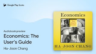 Economics: The User's Guide by Ha-Joon Chang · Audiobook preview