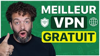 Quel VPN gratuit choisir ? | Les meilleurs choix de VPN gratuits et sûrs