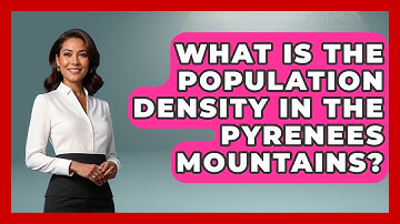 What Is The Population Density In The Pyrenees Mountains? - The Geography Atlas