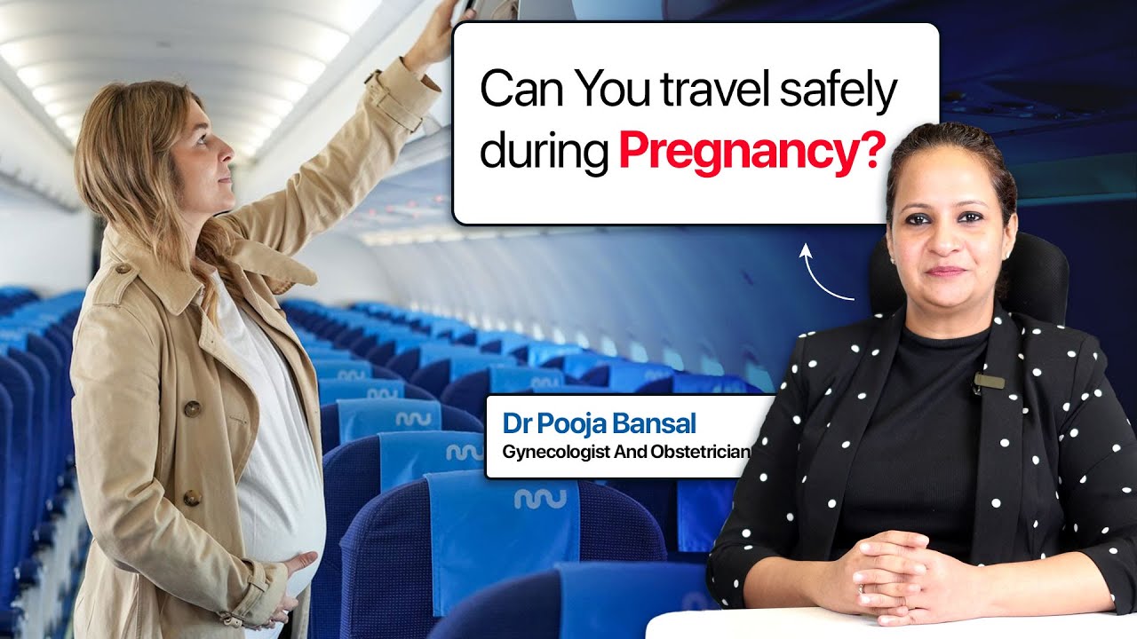 Can I Travel During Pregnancy? | Dr. Pooja Bansal Explains Safe Travel Tips for Pregnant Women