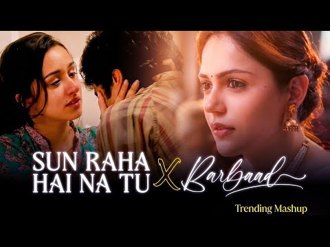 Sun Raha Hai X Barbaad Mashup | Aashiqui 2 \u0026 Saiyaara | 💔 Broken Love Mood | Brix