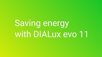 Tutorial: Save energy in your lighting projects with DIALux evo 11