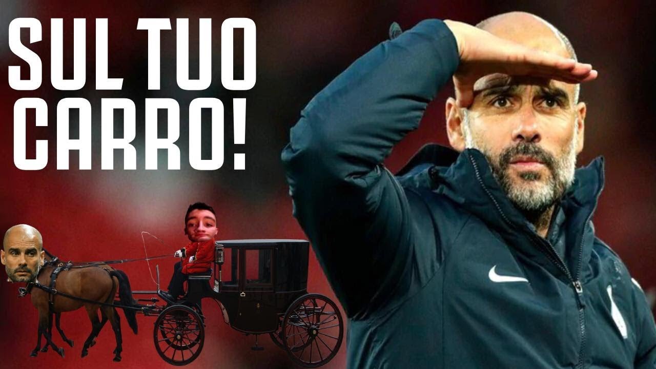 SEMPRE SUL CARRO DI PEP GUARDIOLA! - YouTube
