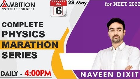 PHYSICS MARATHON SERIES - DAY 06 || BY NAVEEN DIXIT