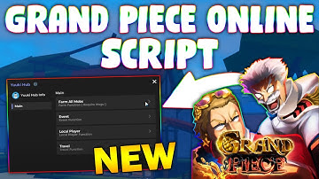 *NEW* Grand Piece Online Script (PASTEBIN 2024) (AUTOFARM EVENT, FRUITS, AUTOFARM MOBS)