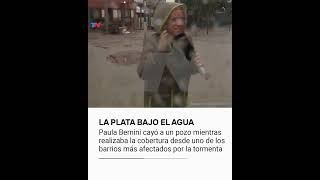 LA PLATA BAJO EL AGUA | Paula Bernini cayó a un pozo mientras realizaba la cobertura para TN