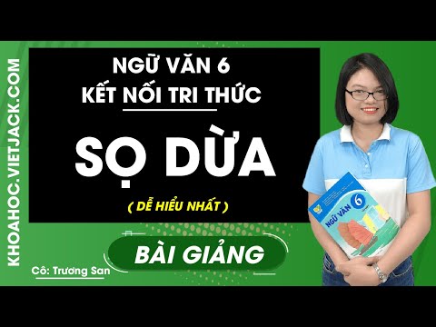 Video Sọ Dừa - Ngữ Văn 6 - Kết nối tri thức - Cô Trương San... - youtube