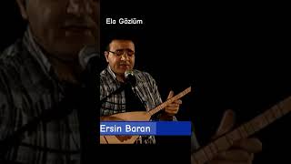 Ela Gözlüm ben bu elden gidersem Ersin Baran Resimi