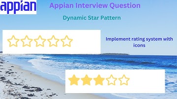 Star Pattern Interview Question | Dynamic ratings with stars in Appian | Appian Interview Questions