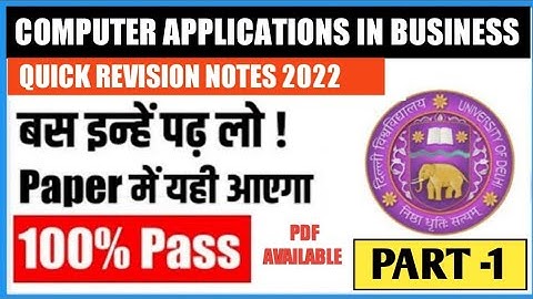 COMPUTER APPLICATIONS IN BUSINESS QUICK REVISION NOTES 2022 - IMP. QUES. FOR SOL EXAMS #sol #dusol