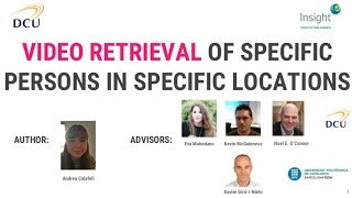 Video Retrieval of Specific Persons in Specific Locations by Andrea Calafell