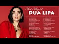 DuaLipa Greatest Hits 2022 - DuaLipa Best Songs Full Album 2022 - DuaLipa New Popular Songs