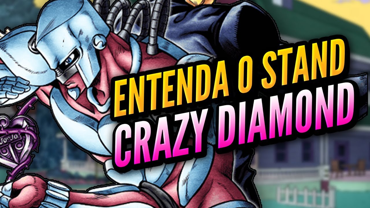 Crazy Diamond - Como Funciona o stand de Josuke Higashikata - JoJo's Bizarre  Adventure Part 4: Diu 