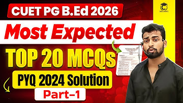 CUET PG B.Ed 2026 | Most Expected 20+ MCQs | PYQs Year 2024 Solution| By Raj Maurya Sir #1