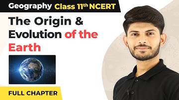 Class 11 Geography Chapter 2 | The Origin and Evolution of the Earth Full Chapter Explanation