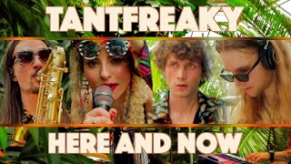 TANTFREAKY - HERE AND NOW (Official Live Session)