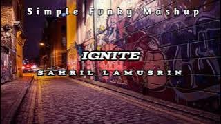IGNITE Simple Fvnky Mashup Sahril Lamusrin newremix 2022
