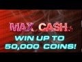 Max cash  slot