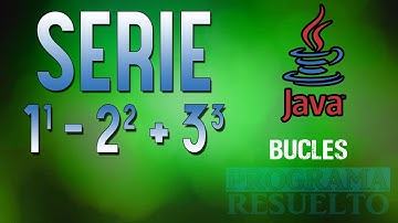 #6 [Java] – Resolver la serie 1^1 - 2^2 + 3^3 - . . . ± N^N (Ciclo While)