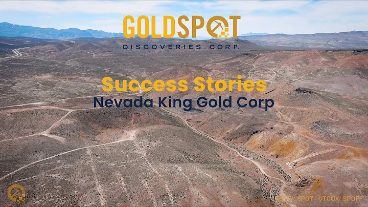 GoldSpot Discoveries “Success Story - Nevada King” (TSX-V: SPOT; OTCQX: SPOFF)