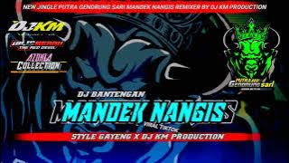 Download lagu DJ BANTENGAN‼️ MANDEK NANGIS -JINGLE TERBARU PUTRA GENDRUNG SARI- Remixer By @DJKMproductionn