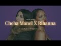 Cheba manel X Rihanna  mp3