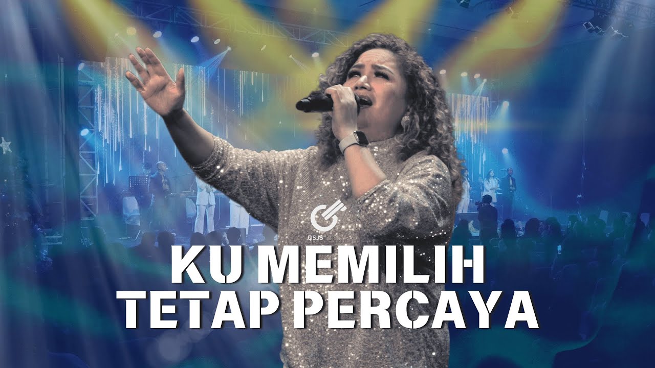 Ku Memilih Tetap Percaya - GSJS Music