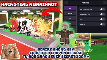 Cách hack Steal A brainrot Script cướp xuyên tường dịch chuyển về Base siêu vip không key mới nhất !