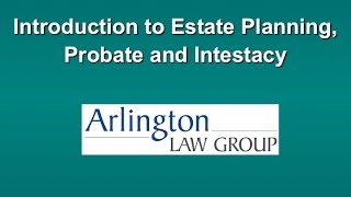 Introduction to Estate Planning, Probate and Intestacy