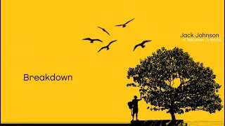 Jack Johnson_11. Breakdown [Lyrics]