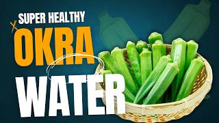 Why Okra Water Is Considered a Miracle Drink