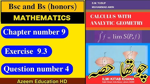 Bsc and Bs Maths Calculus SM Yusuf Chapter 9 Exercise 9.3 Question 4 in Urdu || Azeem Education HD
