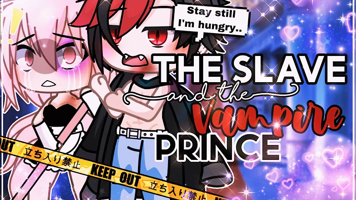 The Slave and the Vampire Prince || GachaLife Mini...