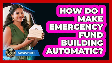 How Do I Make Emergency Fund Building Automatic?