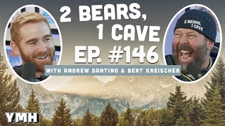 Famous Ep. 146 | 2 Bears, 1 Cave w/ Andrew Santino & Bert Kreischer Wealth