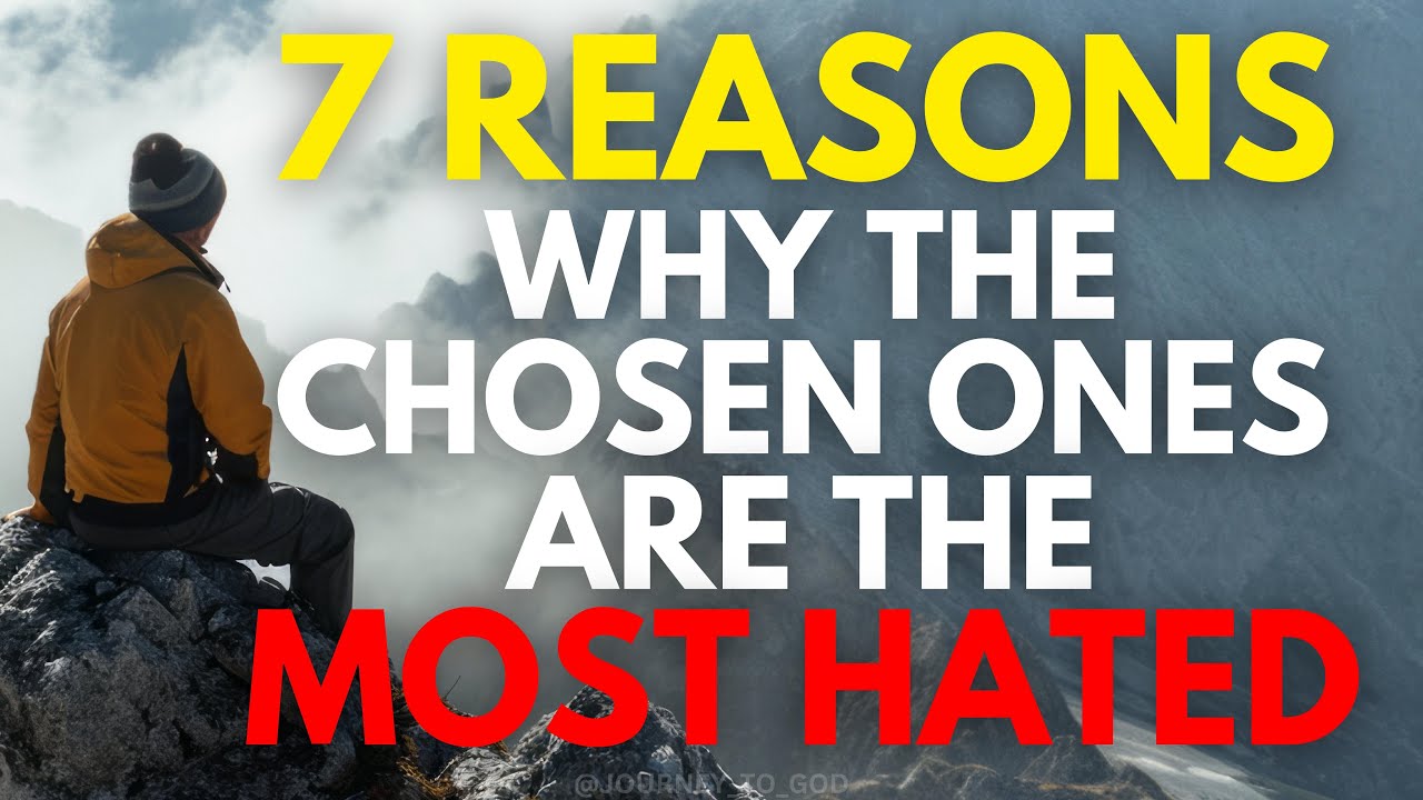 Outline Video 7 IMPORTANT Reasons Why CHOSEN ONES Are HATED The Most (Christian Motivation)