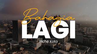 Piche Kota - Bahagia Lagi I Lirik Video