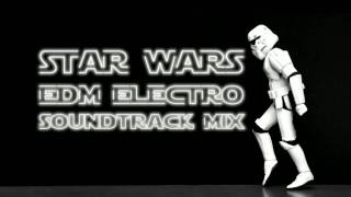 Star Wars EDM Electro Soundtrack Mix [Mixed by Jay de Laze]