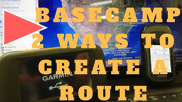Garmin Basecamp - 2 WAYS TO CREATE A ROUTE
