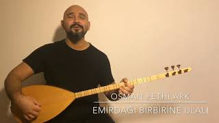 OSMAN FETHİ ARK & EMİRDAĞI BİRBİRİNE ULALI Resimi