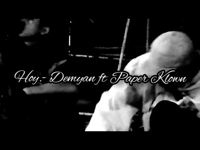 Hoy .-Demyan ft Paper Klown