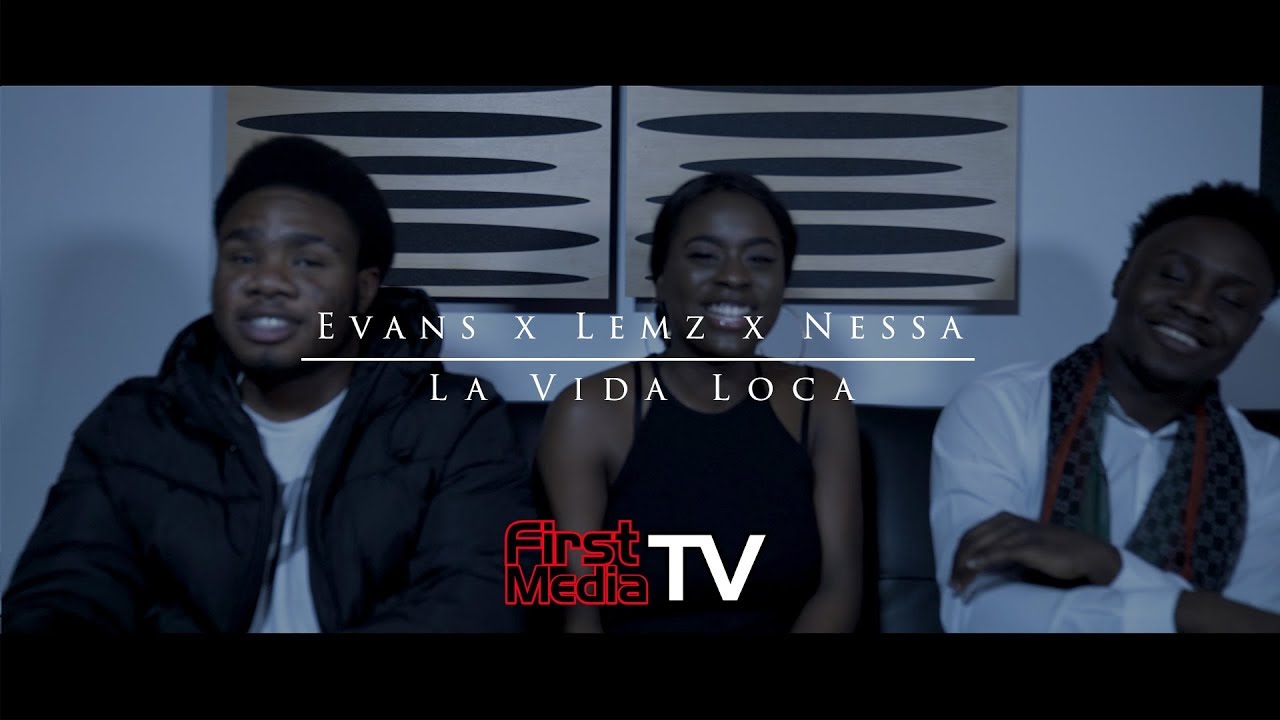 Download Evans - La Vida Loca (ft. Lemz & Nessa) [Music Video] | First Media TV