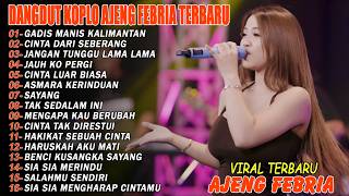 Gadis Manis Kalimantan Cinta Dari Seberang   Album Dangdut Koplo Ajeng Febria Viral Terbaru