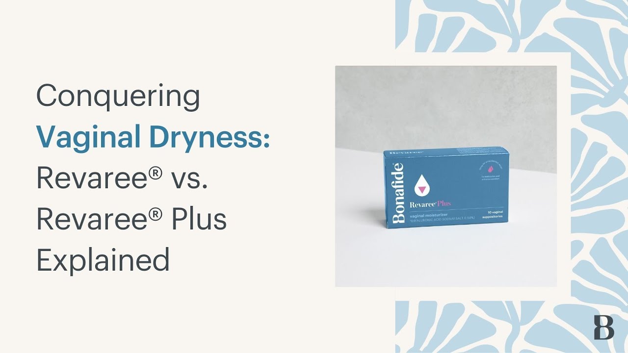 Conquering Vaginal Dryness: Revaree vs. Revaree+ Explained