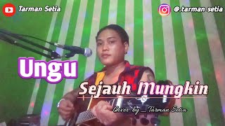 Download Lagu UNGU_SEJAUH MUNGKIN ||Cover_by ||Tarman Setia MP3