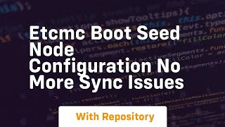 Famous etcmc boot seed node configuration no more sync issues Net Worth