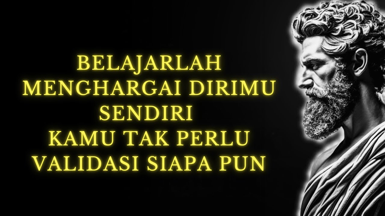Berhenti Mengejar Pengakuan, Mulailah Menghargai Dirimu Sendiri | 12 Pelajaran Stoikisme