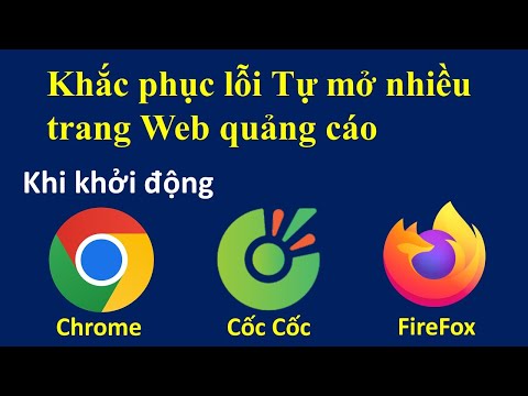 KHẮC PHỤC LỖI TỰ MỞ NHIỀU TRANG WEB QUẢNG CÁO